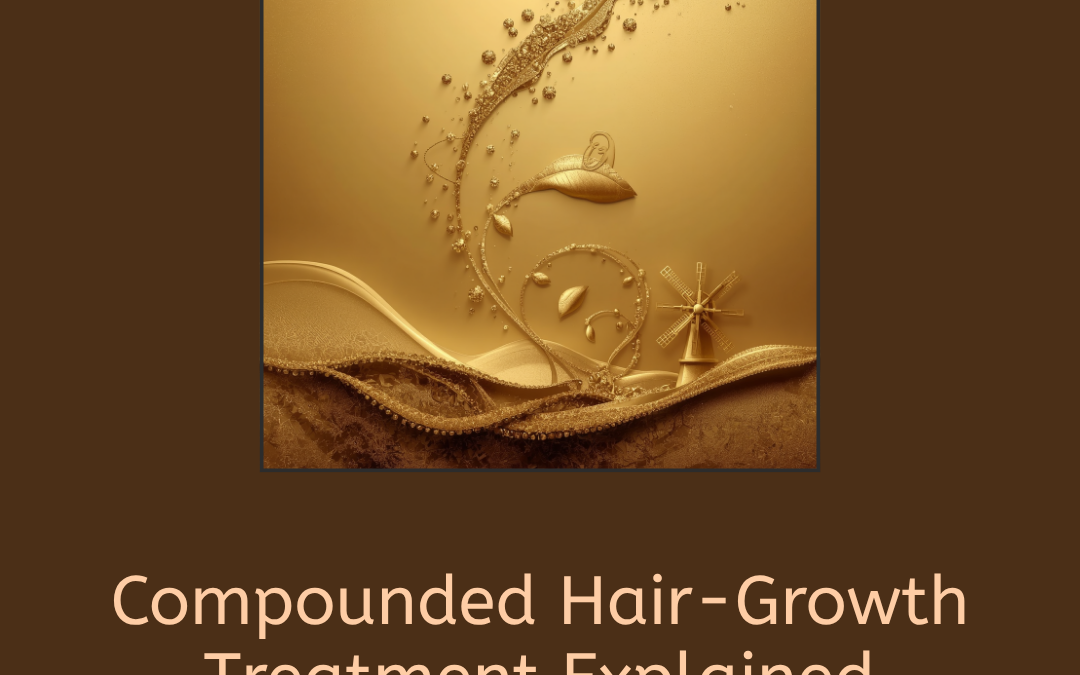 Topical Compounded Hair-Growth Treatment Explained