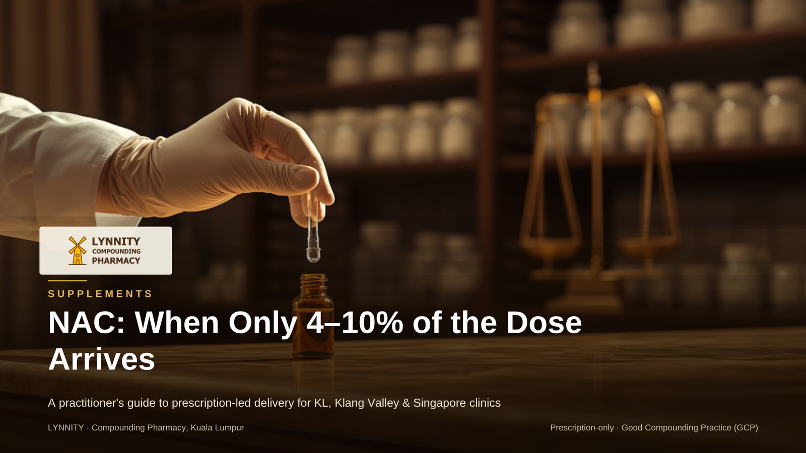 Compounded Liposomal NAC in Malaysia: Why Only 4–10% of an Oral Dose Arrives