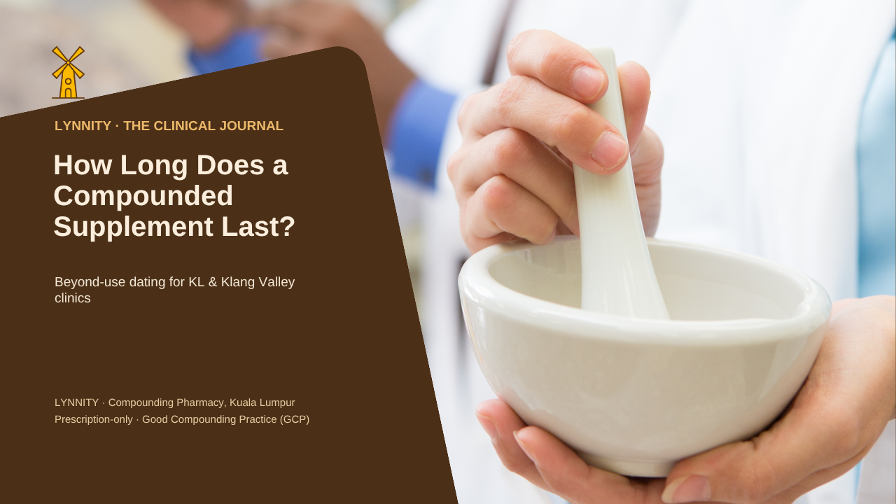 How Long Does a Compounded Supplement Last? A Practitioner's Guide to Beyond-Use Dating in Malaysia