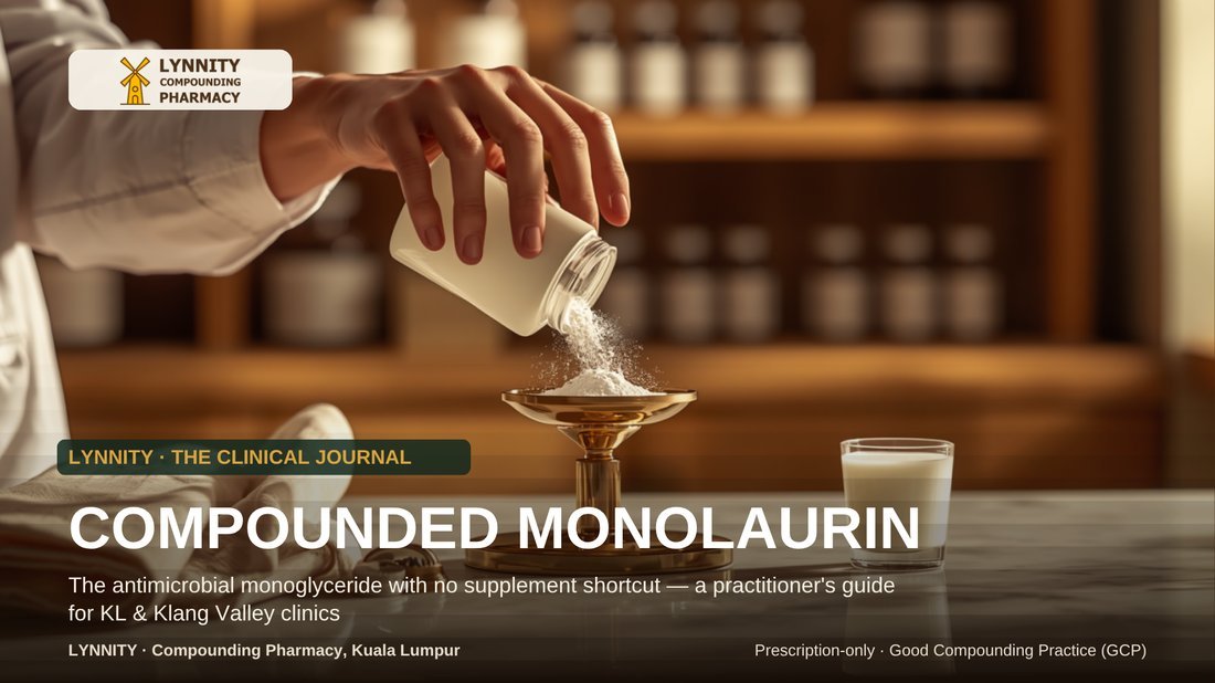 Compounded Monolaurin in Malaysia: The Antimicrobial Monoglyceride With No Supplement Shortcut — A Practitioner’s Guide