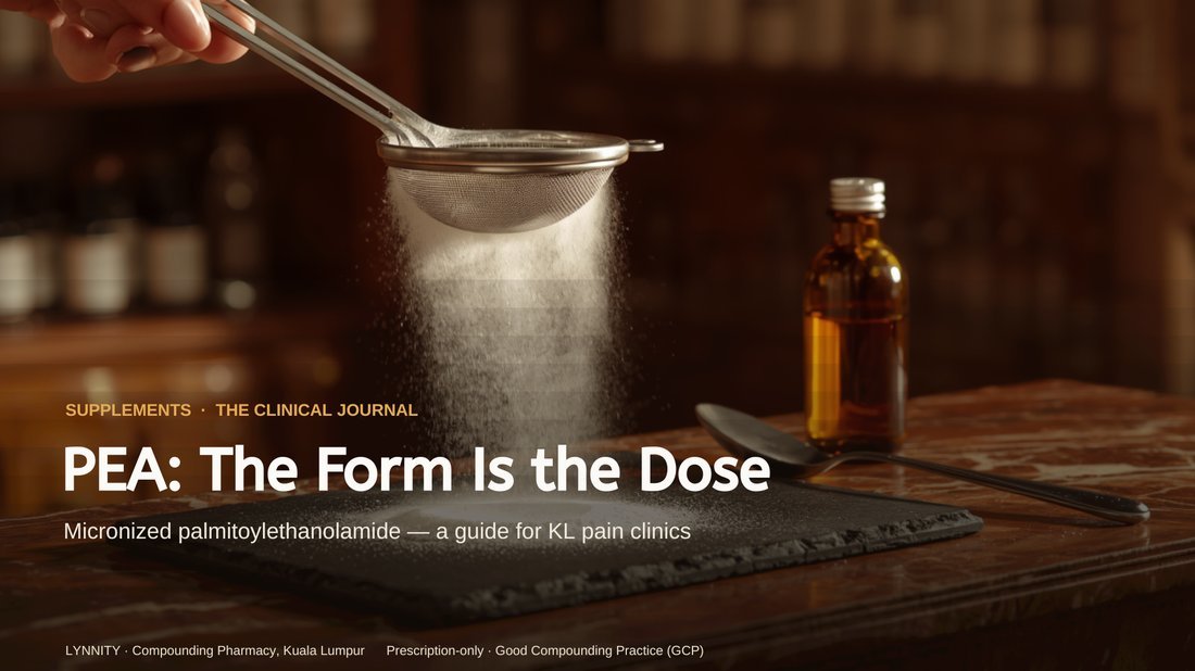 Compounded PEA (Palmitoylethanolamide) in Malaysia: Why Particle Size Decides the Dose for Pain Clinics