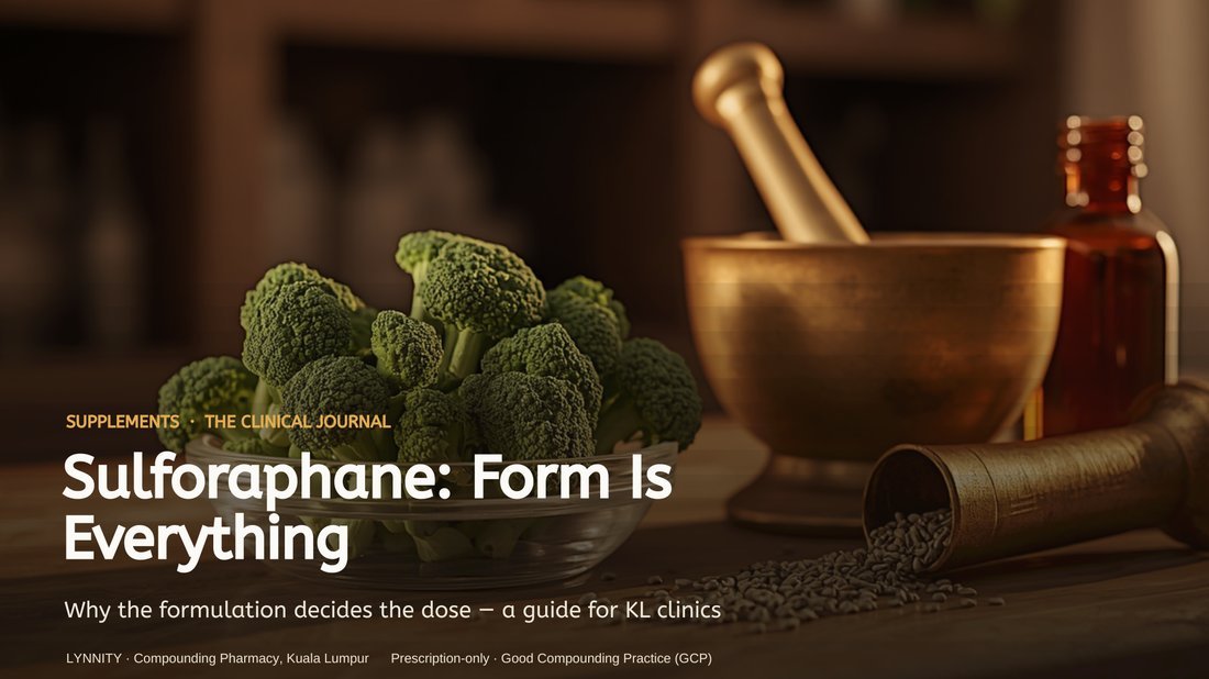 Compounded Sulforaphane in Malaysia: Why the Form Decides Whether the Patient Gets Any at All