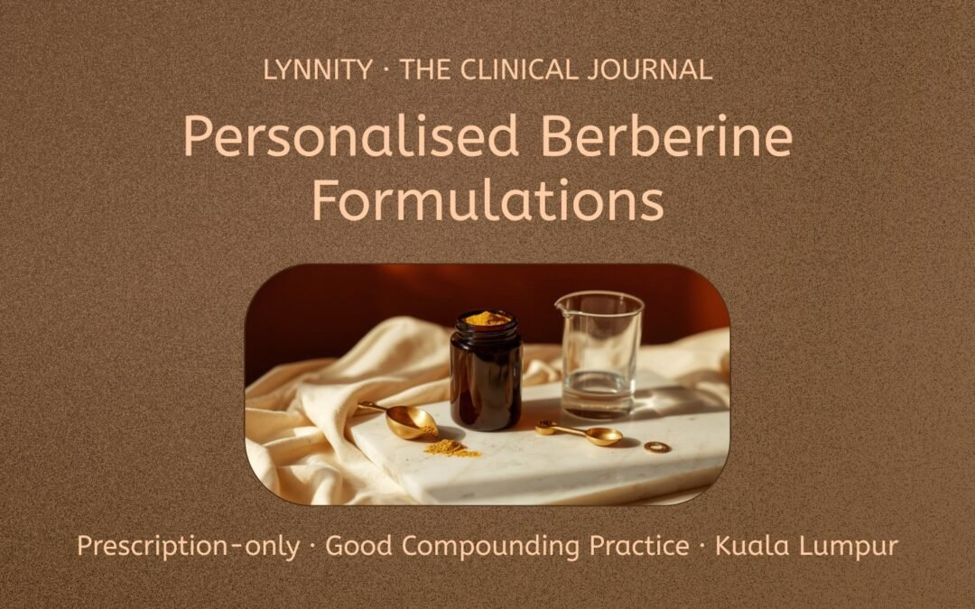 Personalised Berberine Formulations in Malaysia: A Compounding Guide for Metabolic and Integrative Clinics
