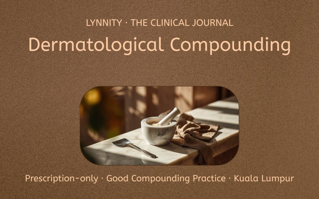 Dermatological Compounding in Malaysia: Custom Topical Formulations for Skin and Aesthetic Clinics