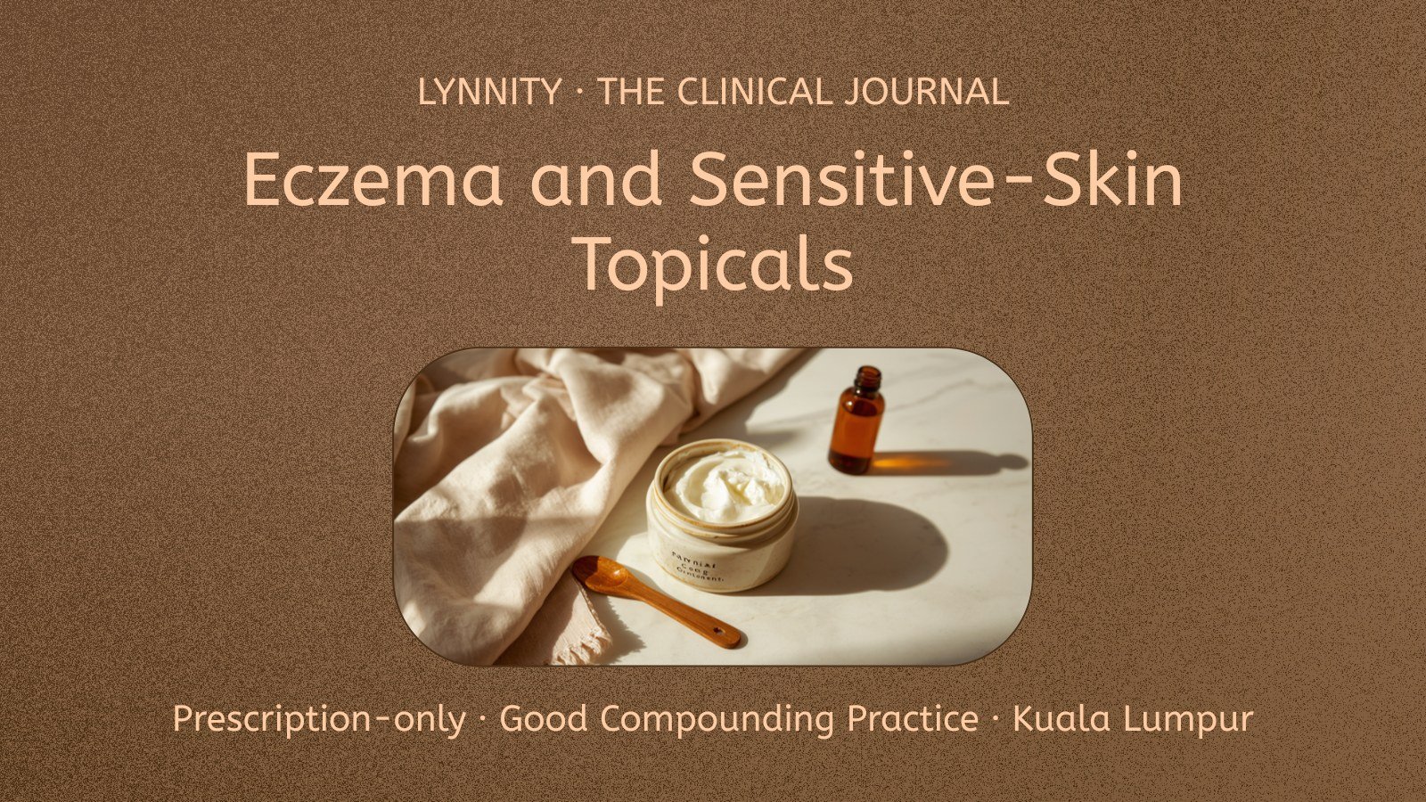 Compounded Eczema & Sensitive-Skin Topicals: Barrier-Repair and Excipient-Aware Formulations for Clinics