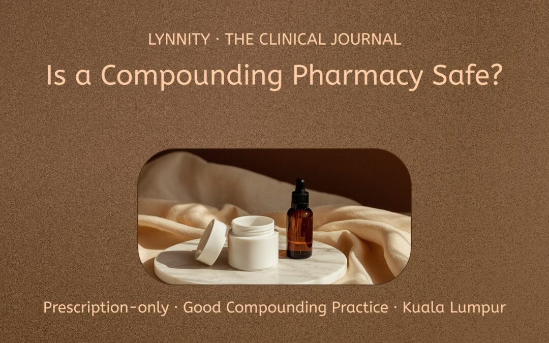 Is a Compounding Pharmacy Safe? Understanding Good Compounding Practice (GCP) in Malaysia