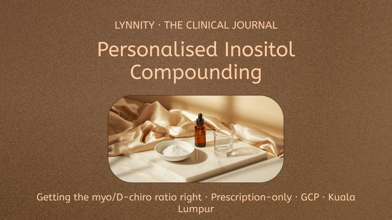 Personalised Inositol Compounding for PCOS and Metabolic Clinics: Getting the Myo/D-Chiro Ratio, Dose and Form Right