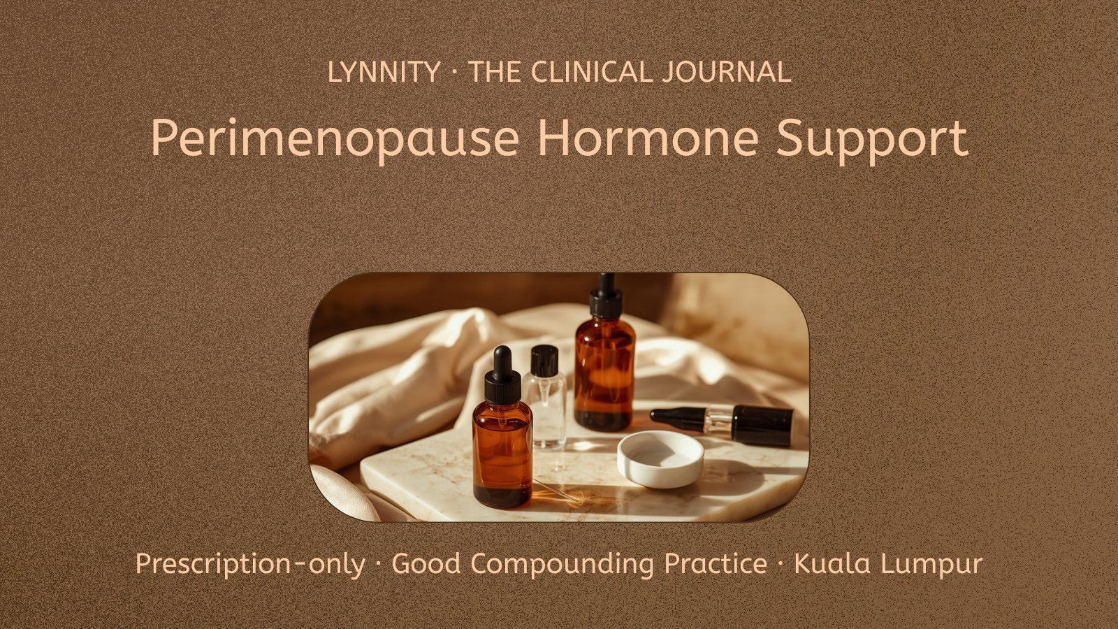Perimenopause and Compounded Hormone Support: A Practitioner's Guide for KL & Singapore Clinics
