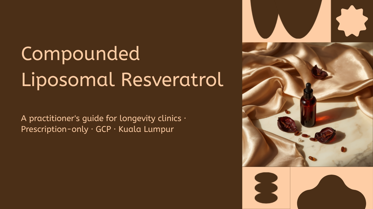 Compounded Liposomal Resveratrol in Malaysia: A Practitioner's Guide for Longevity and Healthy-Ageing Clinics