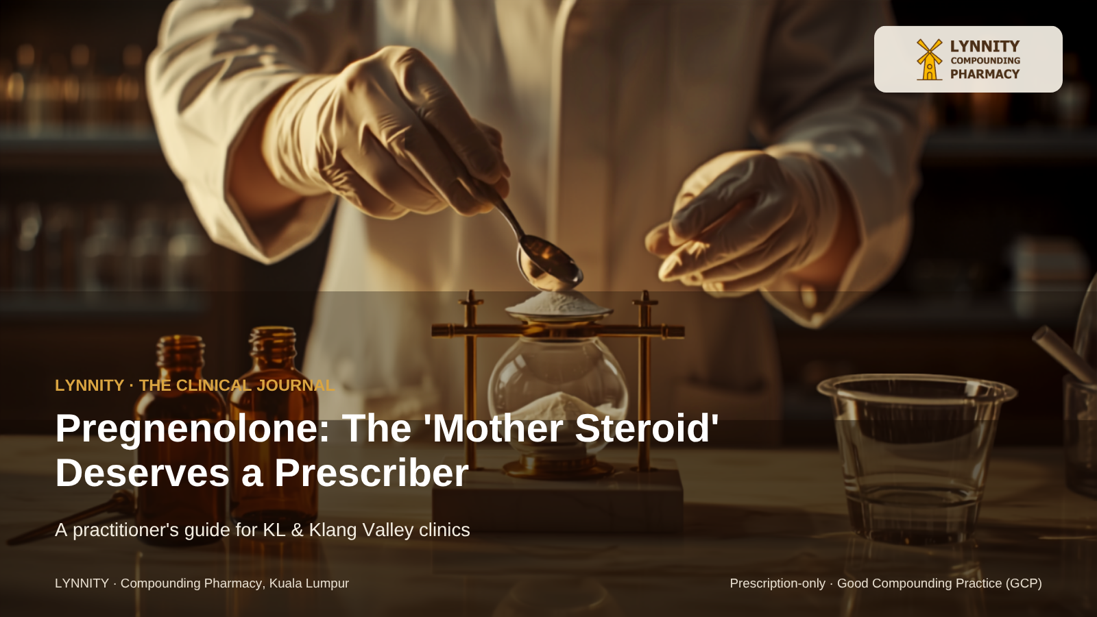 Compounded Pregnenolone in Malaysia: The 'Mother Steroid' That Deserves a Prescriber, Not a Grey Import